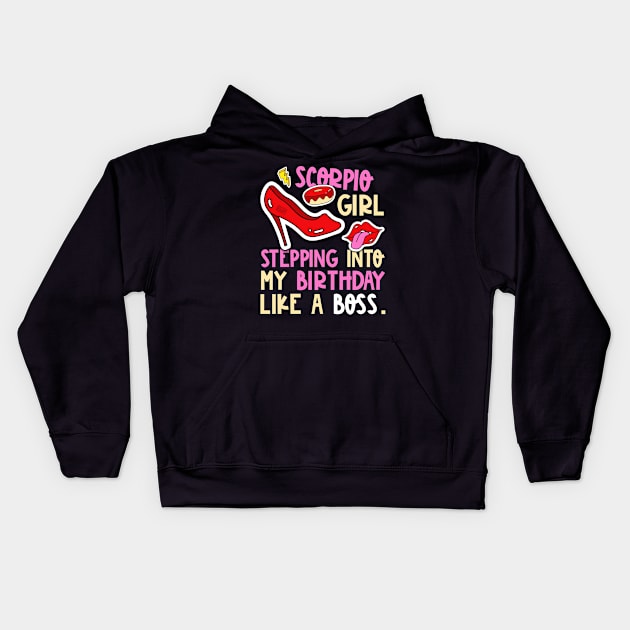 Scorpio Girl Horoscope Heels Stepping Birthday Like Boss Fun Kids Hoodie by porcodiseno